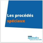 Procédés spéciaux Groupe Agostinelli